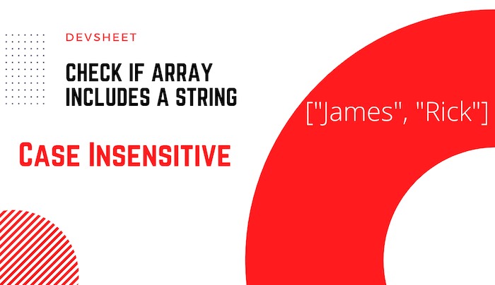 Check If Array Includes String Case Insensitive Javascript Devsheet